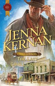 Book cover for "The Last Cahill Cowboy" by Jenna Kernan