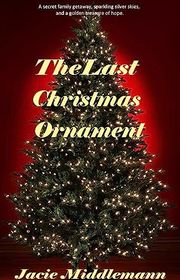 Book cover for "The Last Christmas Ornament" by Jacie Middlemann