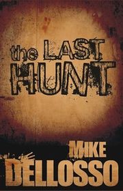 Book cover for "The Last Hunt" by Mike Dellosso