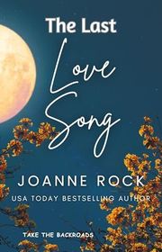 Book cover for "The Last Love Song" by Joanne Rock