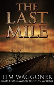 Book cover for "The Last Mile" by Tim Waggoner