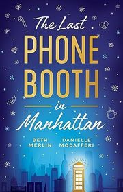 Book cover for "The Last Phone Booth in Manhattan" by Beth Merlin