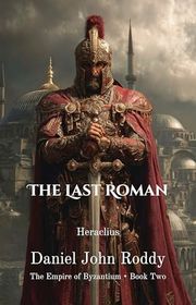 Book cover for "The Last Roman" by Daniel John Roddy