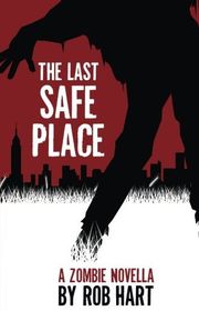 Book cover for "The Last Safe Place" by Rob Hart