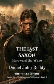 Book cover for "The Last Saxon" by Daniel John Roddy