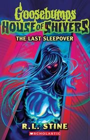 Book cover for "The Last Sleepover" by R.L. Stine