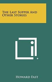 Book cover for "The Last Supper and Other Stories"