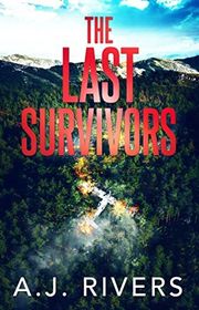Book cover for "The Last Survivors" by AJ Rivers