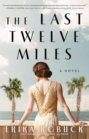 Book cover for "The Last Twelve Miles" by Erika Robuck