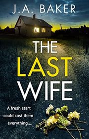Book cover for "The Last Wife" by JA Baker