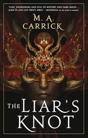 Book cover for "The Liar's Knot" by Marie Brennan