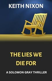 Book cover for "The Lies We Die For" by Keith Nixon