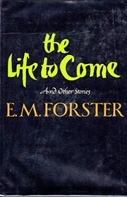 Book cover for "The Life to Come and Other Short Stories" by EM Forster