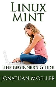 Book cover for "The Linux Mint Beginner's Guide" by Jonathan Moeller