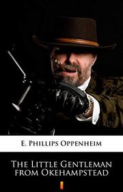 Book cover for "The Little Gentleman from Okehampstead" by E Phillips Oppenheim