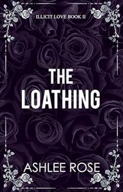 Book cover for "The Loathing" by Ashlee Rose