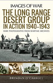 Book cover for "The Long Range Desert Group In Action 1940–1943" by Brendan O'Carroll
