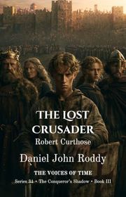 Book cover for "The Lost Crusader" by Daniel John Roddy