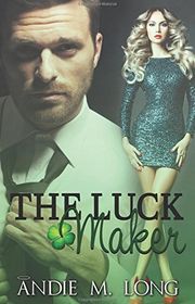 Book cover for "The Luck Maker" by Andie M Long