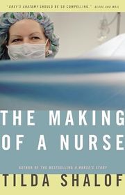 Book cover for "The Making of a Nurse" by Tilda Shalof