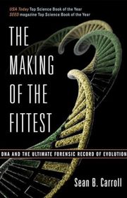 Book cover for "The Making of the Fittest" by Sean B. Carroll