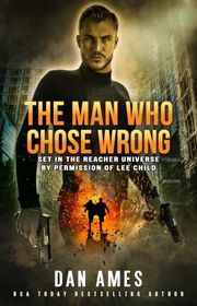 Book cover for "The Man Who Chose Wrong" by Dan Ames