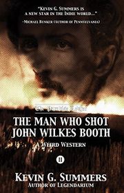 Book cover for "The Man Who Shot John Wilkes Booth, Part II" by Kevin G Summers