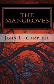 Book cover for "The Mangroves" by John L Campbell