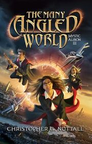 Book cover for "The Many-Angled World" by Christopher G Nuttall