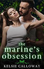 Book cover for "The Marine's Obsession" by Kelsie Calloway