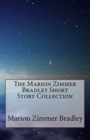 Book cover for "The Marion Zimmer Bradley Short Story Collection" by Marion Zimmer Bradley