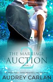 Book cover for "The Marriage Auction 2, Book Two" by Audrey Carlan