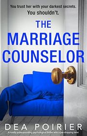 Book cover for "The Marriage Counselor" by Dea Poirier