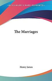 Book cover for "The Marriages" by Henry James