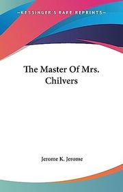 Book cover for "The Master of Mrs. Chilvers" by Jerome K Jerome