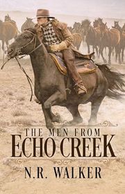 Book cover for "The Men From Echo Creek" by NR Walker