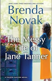 Book cover for "The Messy Life of Jane Tanner" by Brenda Novak