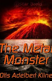 Book cover for "The Metal Monster" by Otis Adelbert Kline