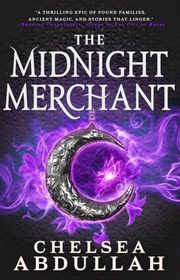 Book cover for "The Midnight Merchant" by Chelsea Abdullah
