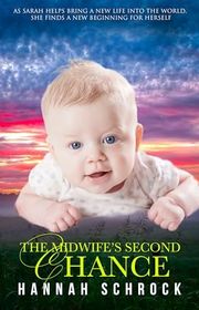 Book cover for "The Midwife's Second Chance" by Hannah Schrock