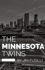 Book cover for "The Minnesota Twins" by Jim Fusilli