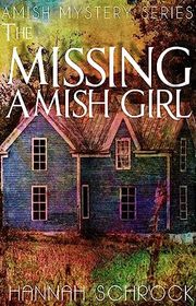 Book cover for "The Missing Amish Girl" by Hannah Schrock