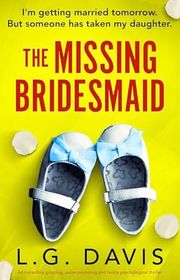 Book cover for "The Missing Bridesmaid" by LG Davis