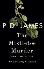 Book cover for "The Mistletoe Murder" by P. D. James