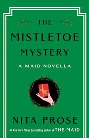 Book cover for "The Mistletoe Mystery" by Nita Prose