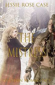 Book cover for "The Mistress" by Jessie Rose Case