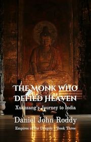 Book cover for "The Monk Who Defied Heaven" by Daniel John Roddy