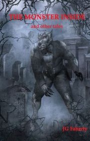 Book cover for "The Monster Inside" by JG Faherty