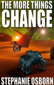 Book cover for "The More Things Change" by Stephanie Osborn