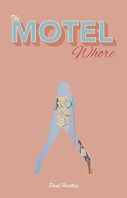 Book cover for "The Motel Whore" by Paul Heatley